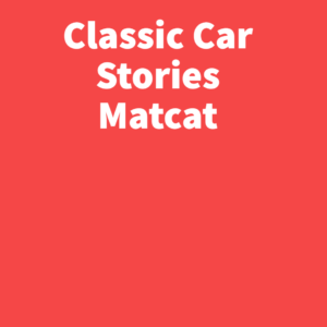 Classic Car Stories Matcat